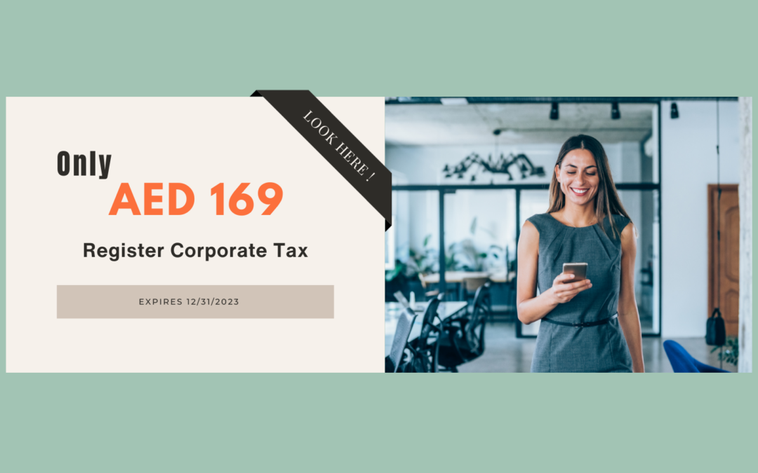 Only 169 AED, Unlock Simplicity Register the UAE Corporate Tax